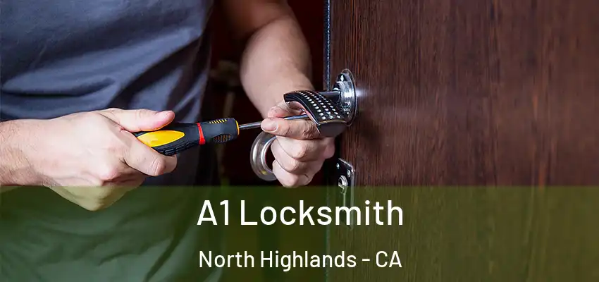  A1 Locksmith North Highlands - CA
