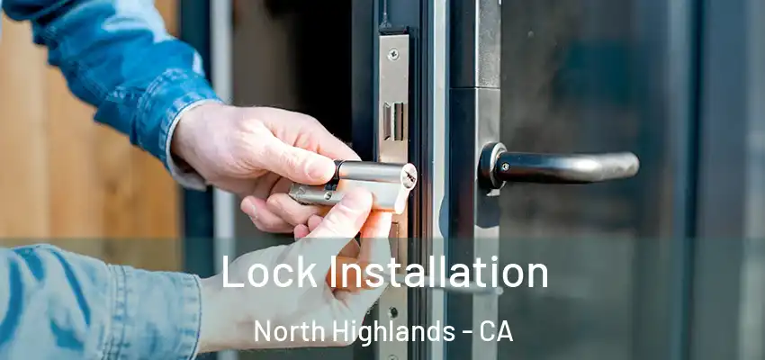  Lock Installation North Highlands - CA