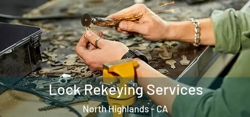  Lock Rekeying Services North Highlands - CA
