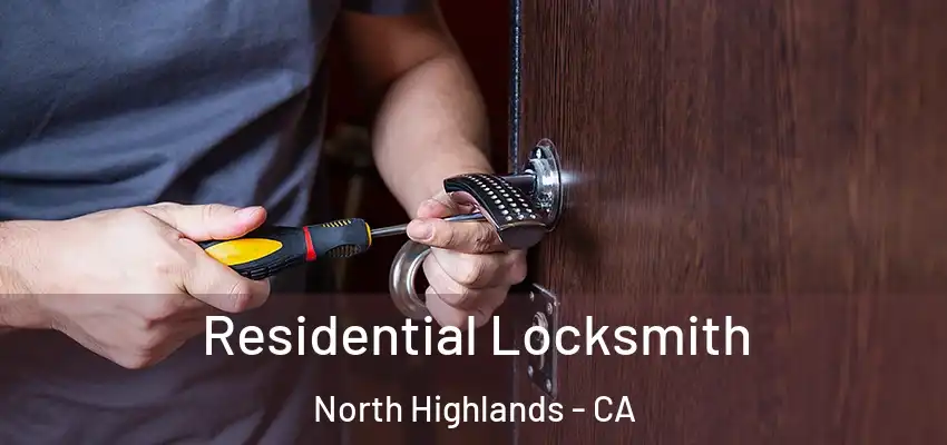  Residential Locksmith North Highlands - CA